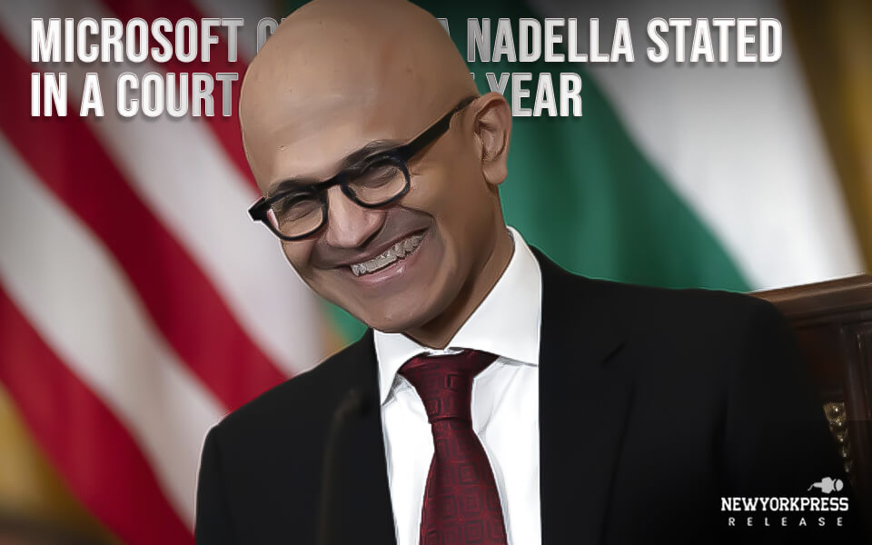 Microsoft CEO Satya Nadella stated