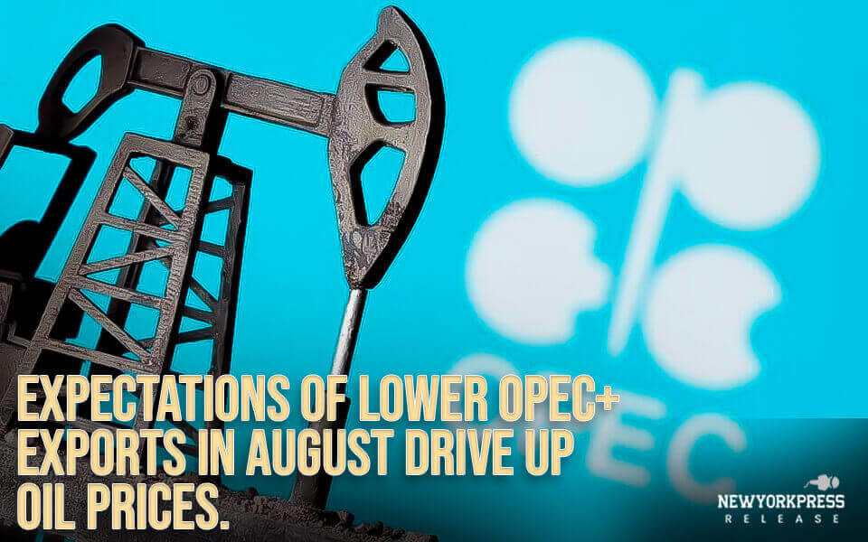 Expectations of lower OPEC exports in August drive up oil prices.