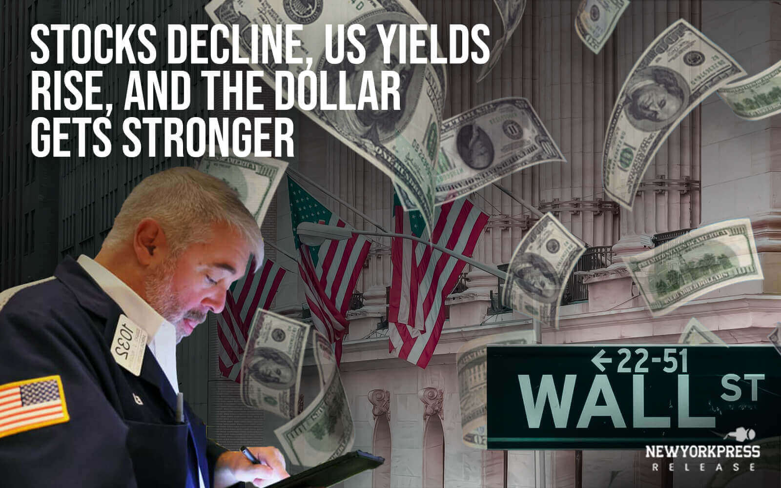 Stocks decline, US yields rise, and the dollar gets stronger due to the Fed's hawkish stance.